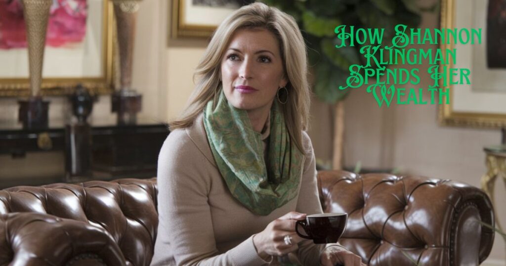 How Shannon Klingman Spends Her Wealth