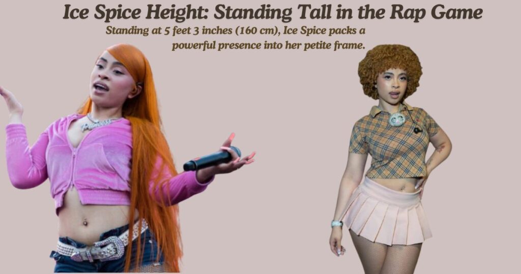 Ice Spice Height: Standing Tall in the Rap Game