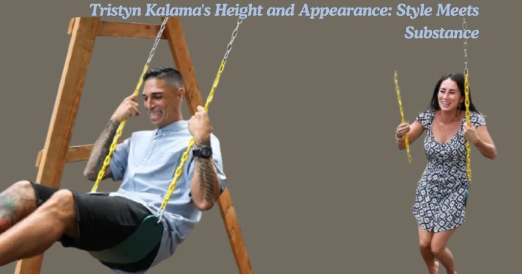 Tristyn Kalama's Height and Appearance: Style Meets Substance