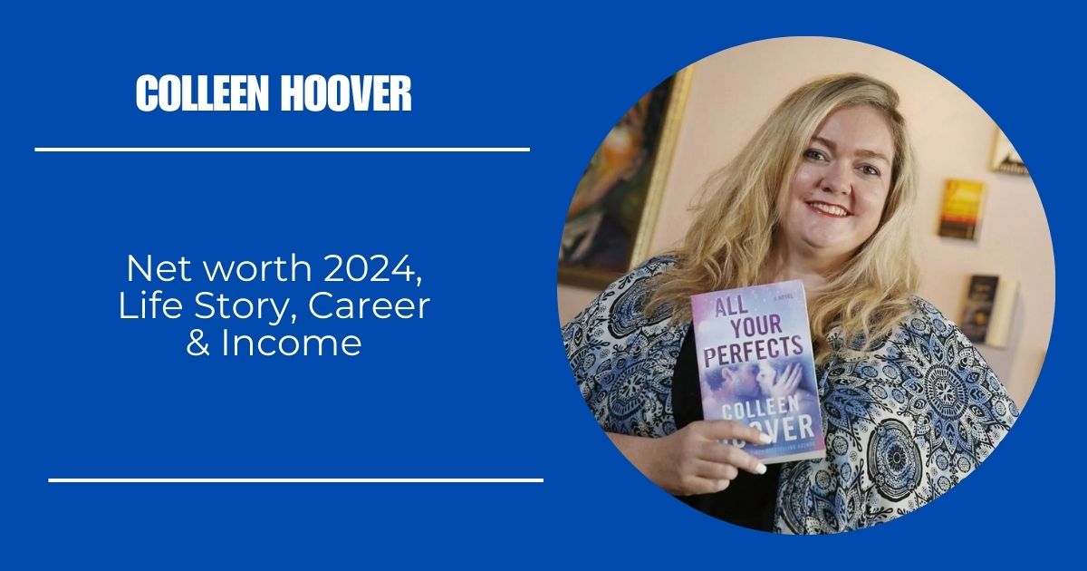 Colleen Hoover net worth 2024, Life Story, Career & Income