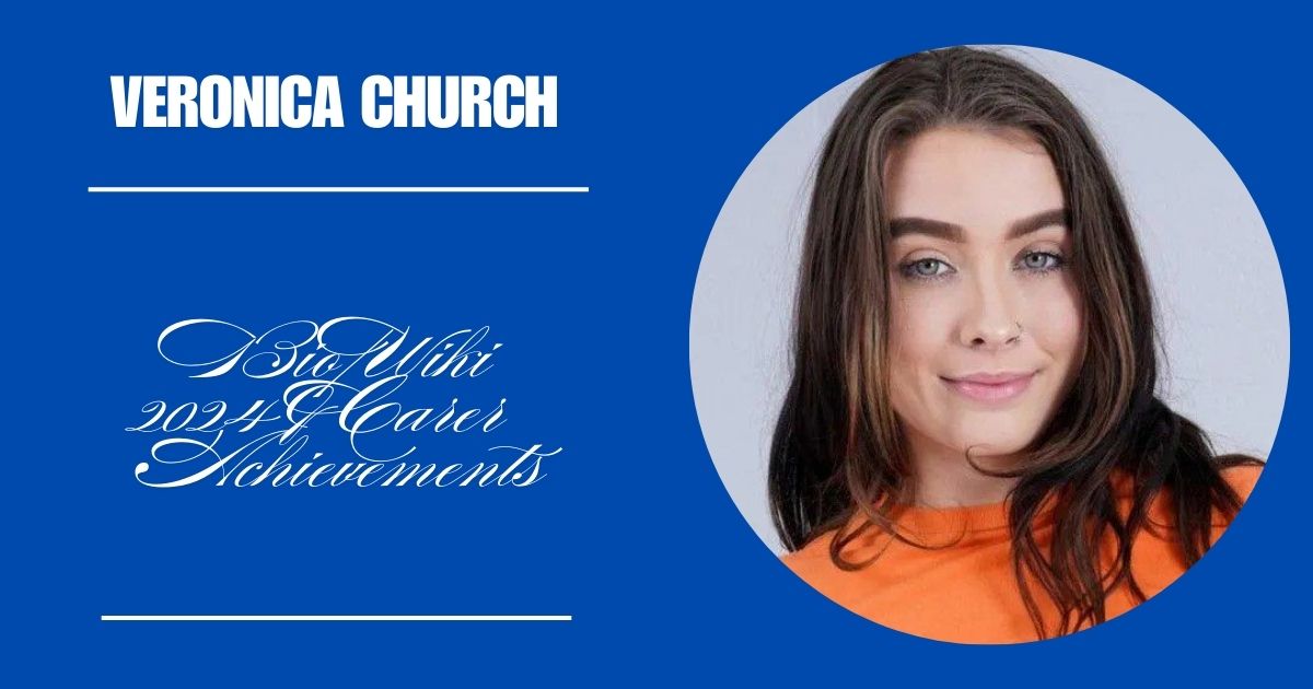 Discover Veronica Church Bio/Wiki 2024 & Career Achievements