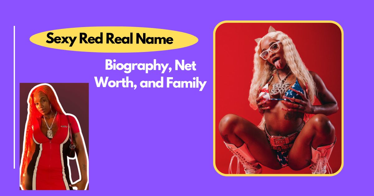 Sexy Red Real Name, Biography, Net Worth, and Family