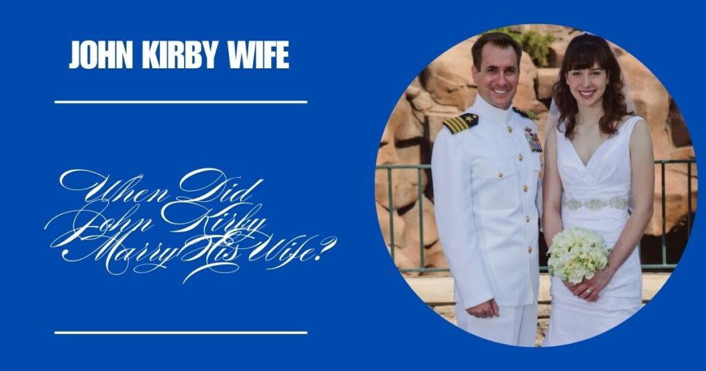 When Did John Kirby Marry His Wife?