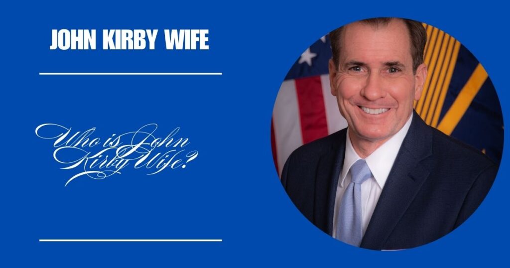 Who is John Kirby Wife?