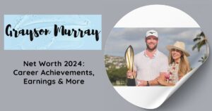 Grayson Murray Net Worth 2024: Career Achievements, Earnings & More