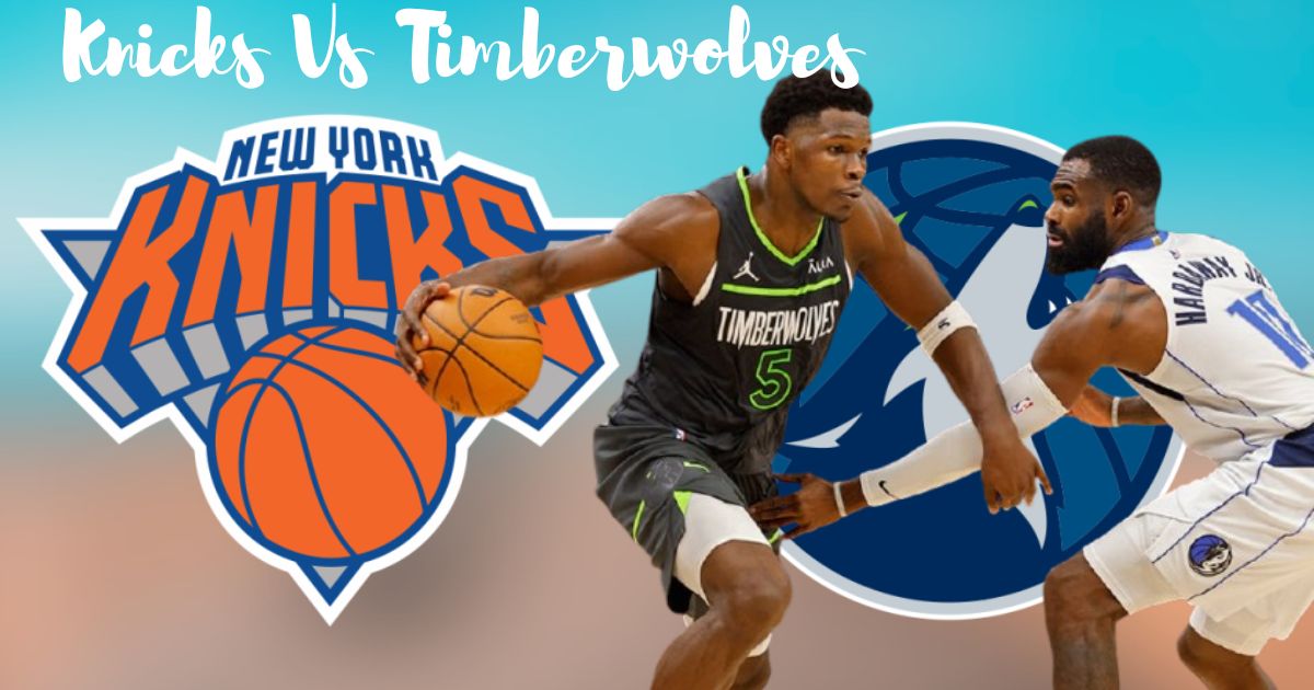 Knicks Vs Timberwolves Match Player Stats: A Comprehensive Analysis